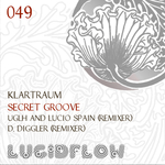 Lucidflow (LF049) - D. Diggler, UGLH and Lucio Spain - Secret Groove (12.12.2013)