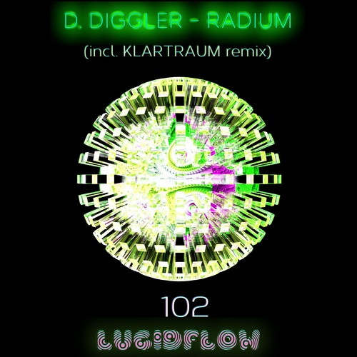 D. Diggler - Radium (incl. Klartraum rmx) Lucidflow LF102 (16.5.2016) artwork