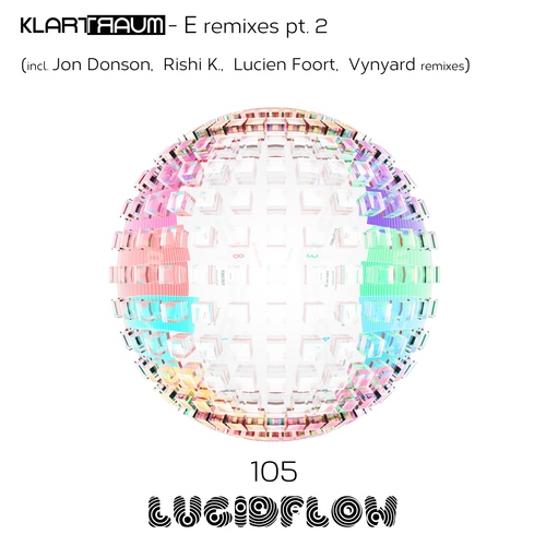 LF105 Klartraum - E Remixes Pt. 2 (Jon Donson, Lucien Foort, Rishi K., Vynyard remixes) 6.6.2016 Lucidflow Promo artwork
