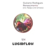 LF124 (dub tech + chill) Giuliano Rodrigues - Renascimento EP (incl. Nadja Lind remixes) Lucidflow 02.02.17