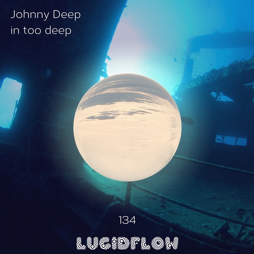 LF134 Johnny Deep - in too deep EP (12.6. beatport excl. / 10.7. all shops) artwork