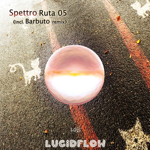 LF146 - Spettro - Ruta 05 (incl. Barbuto remix) - Lucidflow (13.11. beatport 4 weeks excl.) artwork
