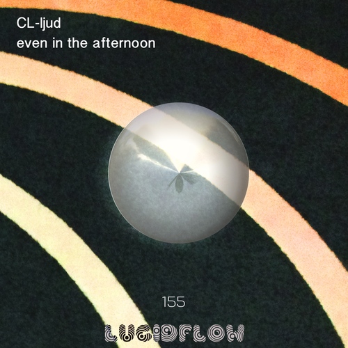 LF155 CL-ljud - Even in the Afternoon (Lucidflow) artwork