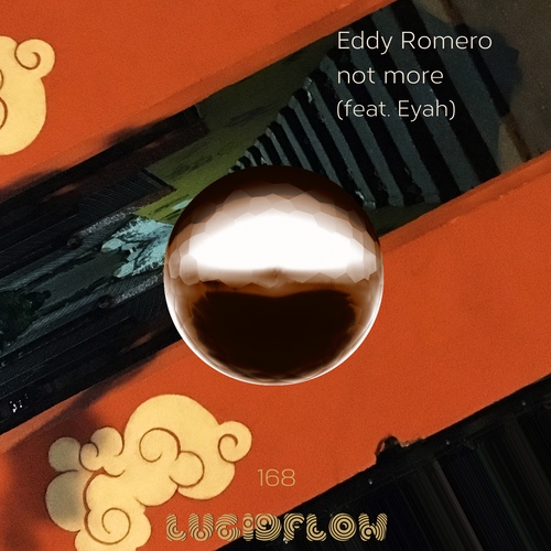 Eddy Romero - Not More (feat. Eyah) - Lucidflow 10/6/2019 artwork