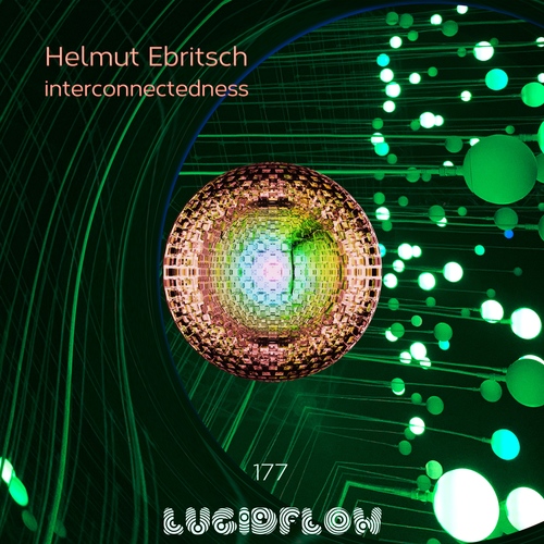 LF177 Helmut Ebritsch - Interconnectedness EP - Lucidflow artwork