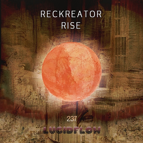 LF237 Reckreator - Rise - Lucidflow (10.9. Beatport, 24.9. all shops) artwork
