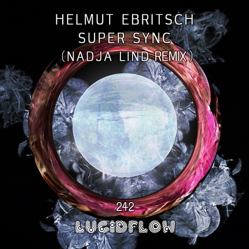 LF242 Helmut Ebritsch - Super Sync (incl. Nadja Lind Remix) Lucidflow (22.10./ 29.10. Beatport / 12.11. all shops) artwork