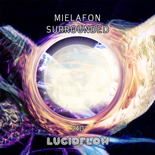 LF240 - Mielafon - Surrounded - Lucidflow (15.10. Beatport 29.10. all) artwork