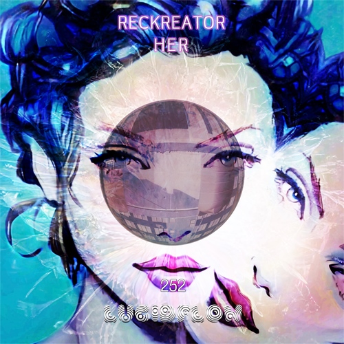 LF252 Reckreator - Her - Lucidflow (25.2. Beatport/11.3.22 all) artwork