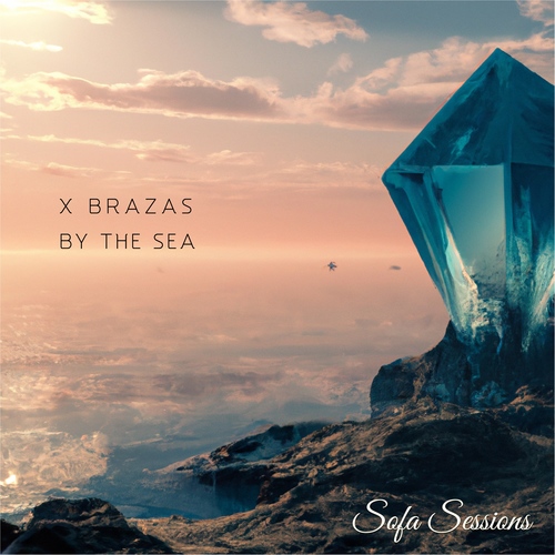 X Brazas - By The Sea - Sofa Sessions (SOFA036) artwork