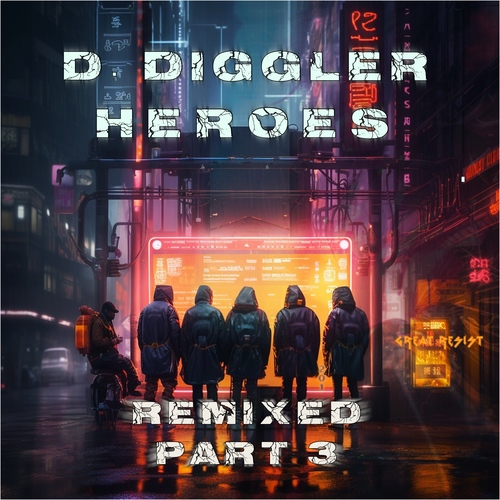 D. Diggler - Heroes Remixed Pt. 3/3 (Alexander Kowalski, Klartraum, Dip) - Lucidflow (16.8. Pre,13.09. all shops) artwork