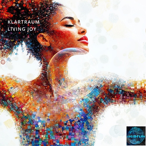 KLARTRAUM - Living Joy (6.12. pre-order, 20.12. excl. beatport) LF331 Lucidflow artwork