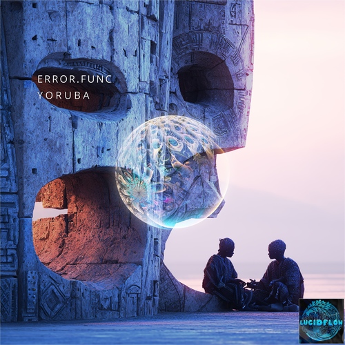 LF351 error.func - Yoruba - Lucidflow (8.8. beatport, 5.9. all) artwork
