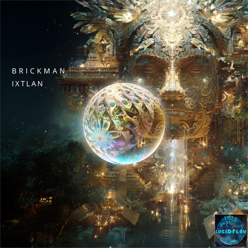 LF361 Brickman - Ixtlan - Epic Hypnotic Dub Techno  artwork