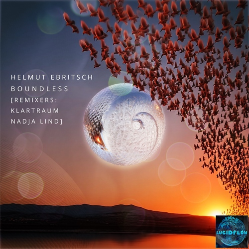 Helmut Ebritsch - BOUNDLESS (Klartraum, Nadja Lind remixes) Uplifting Feel Good Progressive Deep House Lucidflow LF365 artwork